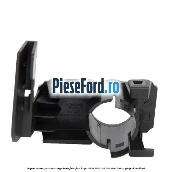 Suport senzor parcare stanga bara fata Ford Kuga 2008-2012 2.0 TDCi 4x4 136 cp G6DG, UKDA diesel