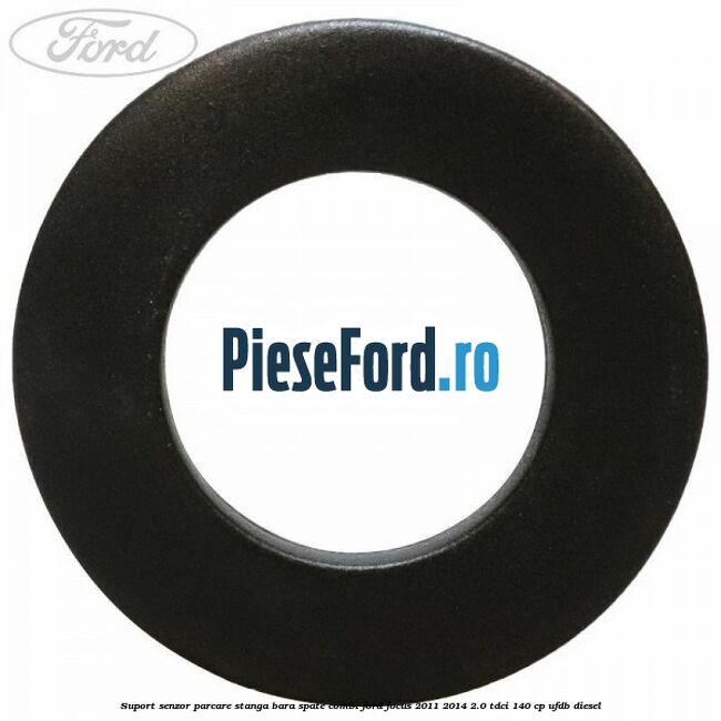 Suport senzor parcare stanga bara spate combi Ford Focus 2011-2014 2.0 TDCi 140 cp UFDB diesel