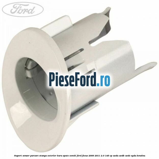 Suport senzor parcare stanga exterior bara spate combi Ford Focus 2008-2011 2.0 145 cp AODA, AODB, AODE, SYDA benzina