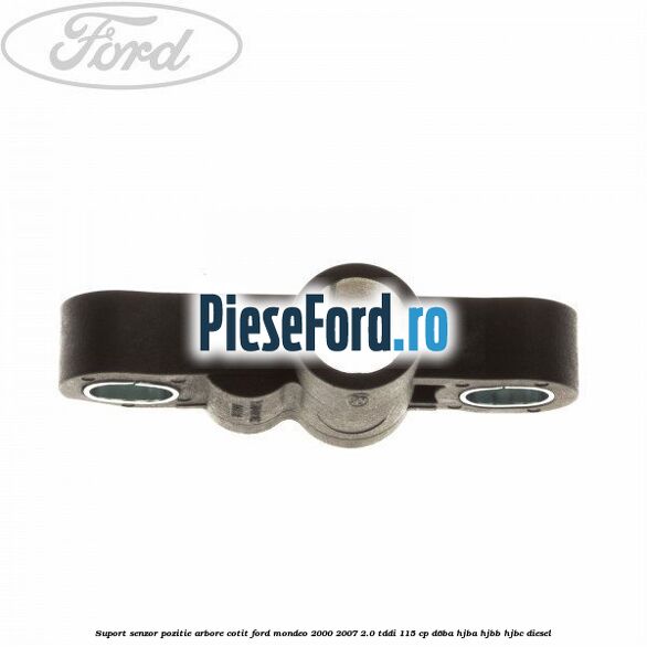 Suport senzor pozitie arbore cotit Ford Mondeo 2000-2007 2.0 TDDI 115 cp D6BA, HJBA, HJBB, HJBC diesel