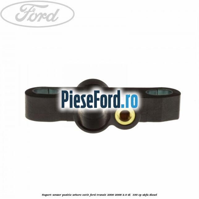 Suport senzor pozitie arbore cotit Ford Transit 2000-2006 2.0 DI  100 cp ABFA diesel