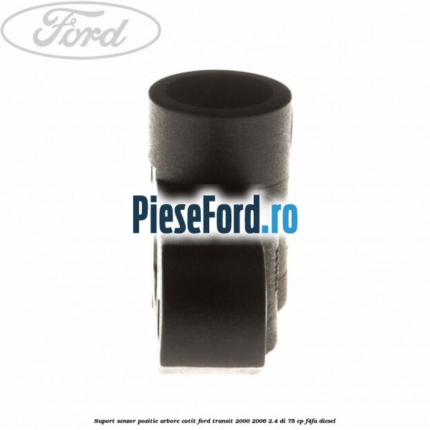 Suport senzor pozitie arbore cotit Ford Transit 2000-2006 2.4 DI 75 cp F4FA diesel