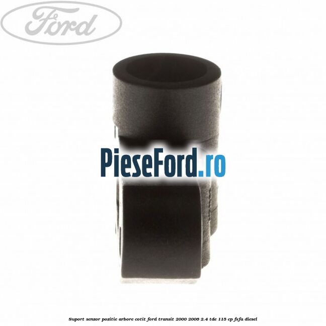Suport senzor pozitie arbore cotit Ford Transit 2000-2006 2.4 TDE 115 cp FXFA diesel