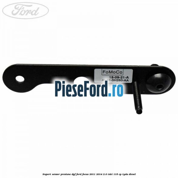 Suport senzor presiune DPF Ford Focus 2011-2014 2.0 TDCi 115 cp TYDA diesel