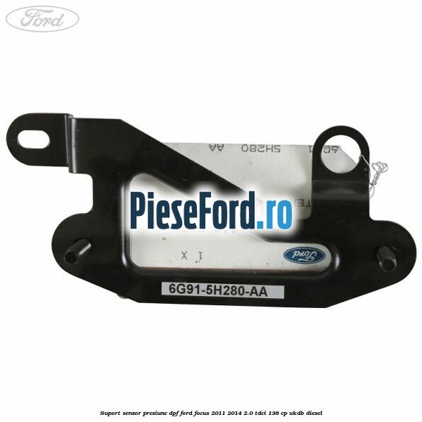 Suport senzor presiune DPF Ford Focus 2011-2014 2.0 TDCi 136 cp UKDB diesel