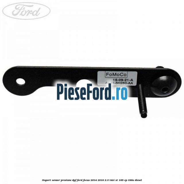 Suport senzor presiune DPF Ford Focus 2014-2018 2.0 TDCi ST 185 cp T8DA diesel