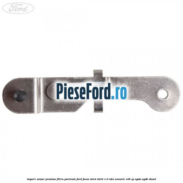 Suport senzor presiune filtru particule Ford Focus 2014-2018 1.6 TDCi ECOnetic 105 cp NGDA, NGDB diesel