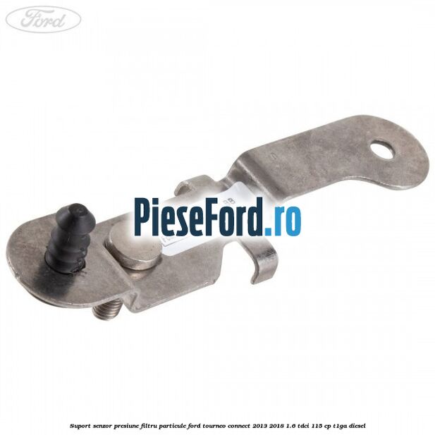 Suport senzor presiune filtru particule Ford Tourneo Connect 2013-2018 1.6 TDCi 115 cp T1GA diesel