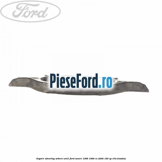 Suport simering arbore cotit Ford Escort 1995-1998 RS 2000 150 cp N7A benzina