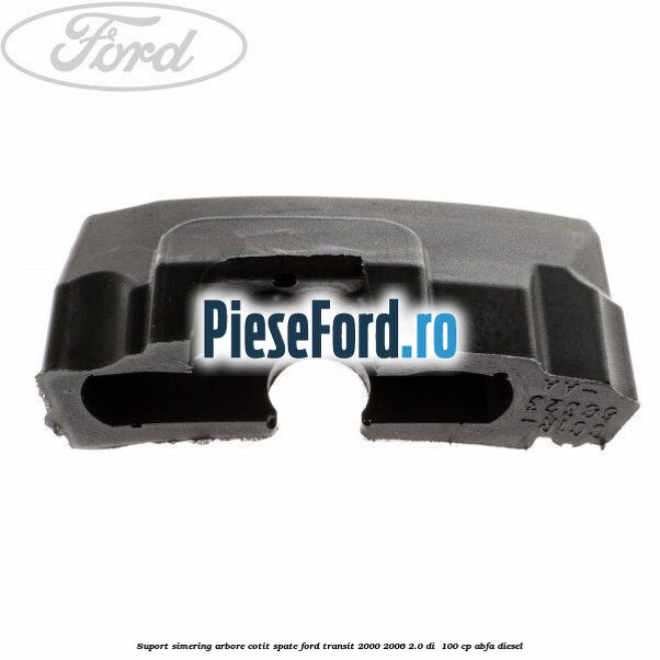 Suport simering arbore cotit spate Ford Transit 2000-2006 2.0 DI 100 cp Suport simering arbore cotit spate Ford Transit 2000-2006 2.0 DI 100 cp ABFA diesel