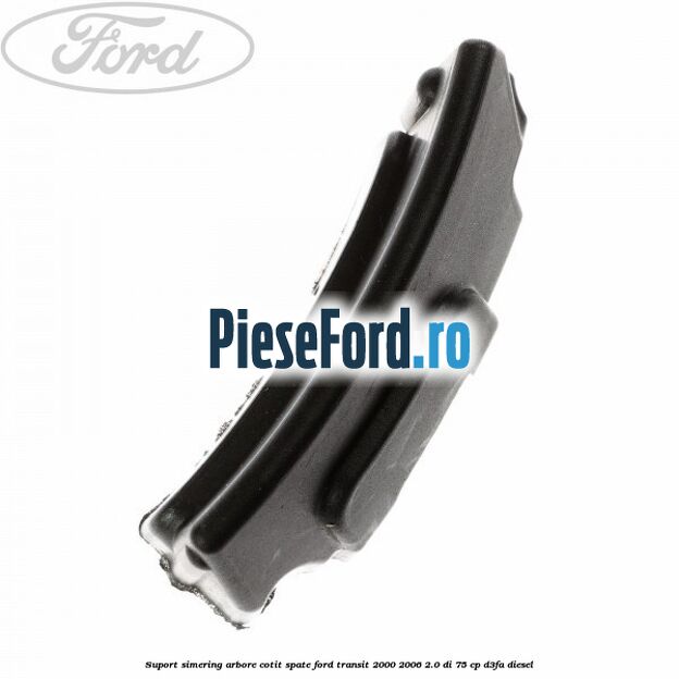 Suport simering arbore cotit spate Ford Transit 2000-2006 2.0 DI 75 cp D3FA diesel