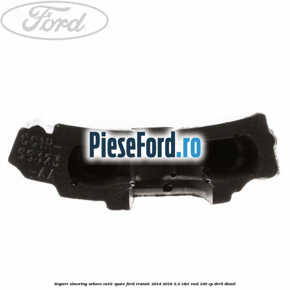 Suport simering arbore cotit spate Ford Transit 2014-2018 2.2 TDCi RWD 100 cp Suport simering arbore cotit spate Ford Transit 2014-2018 2.2 TDCi RWD 100 cp DRR5 diesel