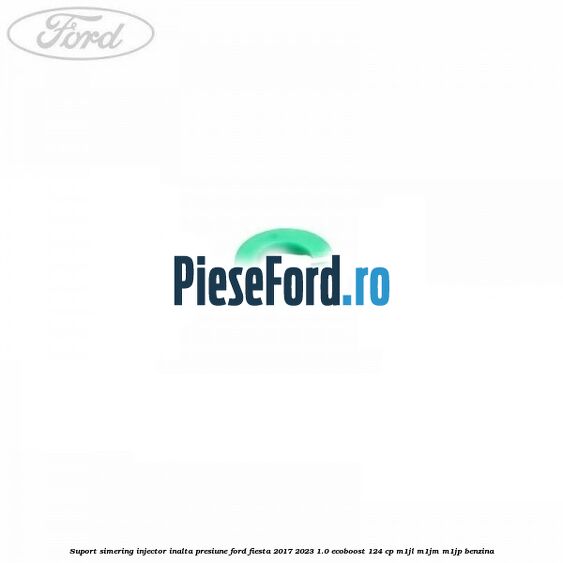 Suport simering injector inalta presiune Ford Fiesta 2017-2023 1.0 EcoBoost 124 cp M1JL, M1JM, M1JP benzina