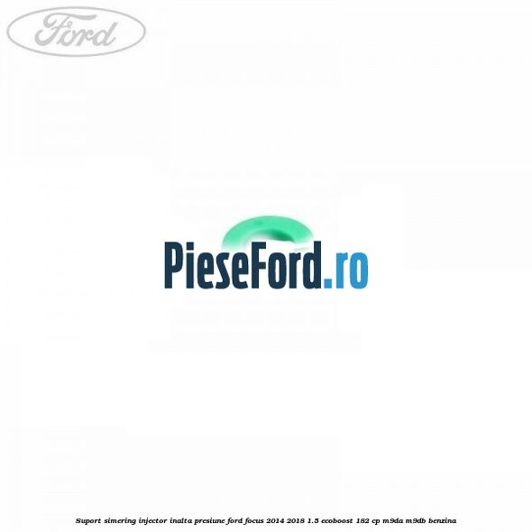 Suport simering injector inalta presiune Ford Focus 2014-2018 1.5 EcoBoost 182 cp M9DA, M9DB benzina