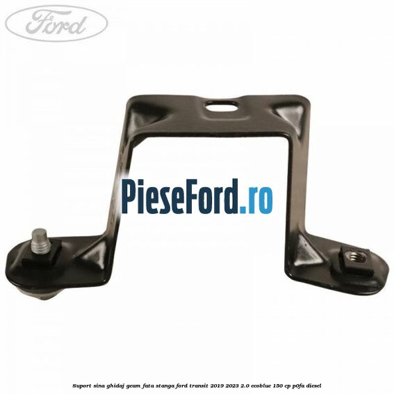 Suport sina ghidaj geam fata stanga Ford Transit 2019-2023 2.0 EcoBlue 150 cp P0FA diesel