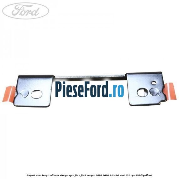 Suport sina longitudinala stanga spre fata Ford Ranger 2016-2020 2.2 TDCi 4x4 131 cp Suport sina longitudinala stanga spre fata Ford Ranger 2016-2020 2.2 TDCi 4x4 131 cp T22DD0P diesel
