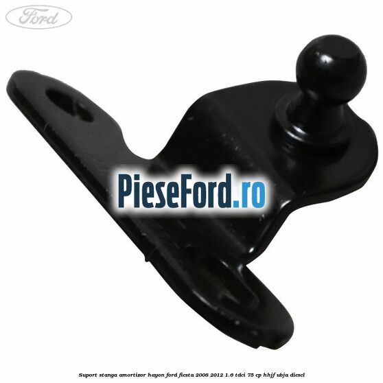Suport stanga amortizor hayon Ford Fiesta 2008-2012 1.6 TDCi 75 cp HHJF, UBJA diesel