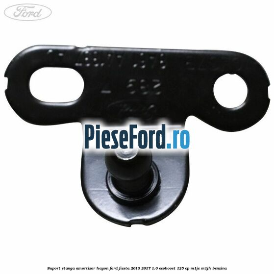 Suport stanga amortizor hayon Ford Fiesta 2013-2017 1.0 EcoBoost 125 cp Suport stanga amortizor hayon Ford Fiesta 2013-2017 1.0 EcoBoost 125 cp M1JE, M1JH benzina