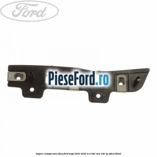 Suport stanga bara fata Ford Kuga 2013-2016 2.0 TDCi 4x4 140 cp UFMA diesel