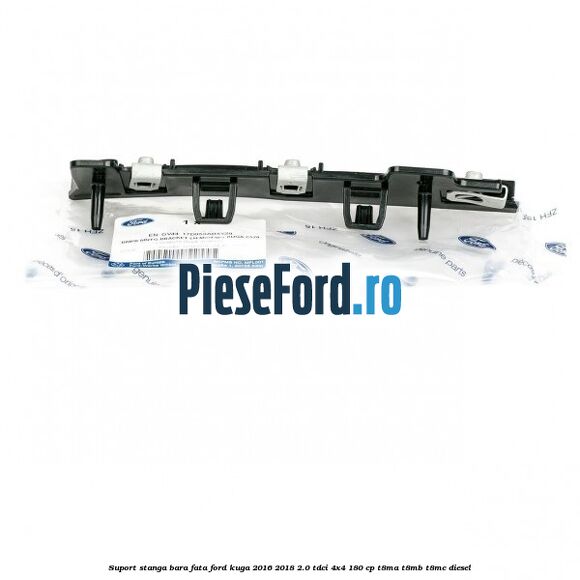 Suport stanga bara fata Ford Kuga 2016-2018 2.0 TDCi 4x4 180 cp T8MA, T8MB, T8MC diesel