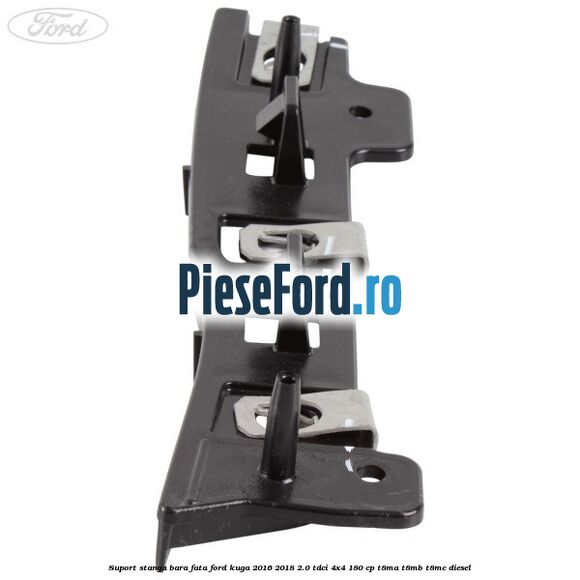 Suport stanga bara fata Ford Kuga 2016-2018 2.0 TDCi 4x4 180 cp T8MA, T8MB, T8MC diesel