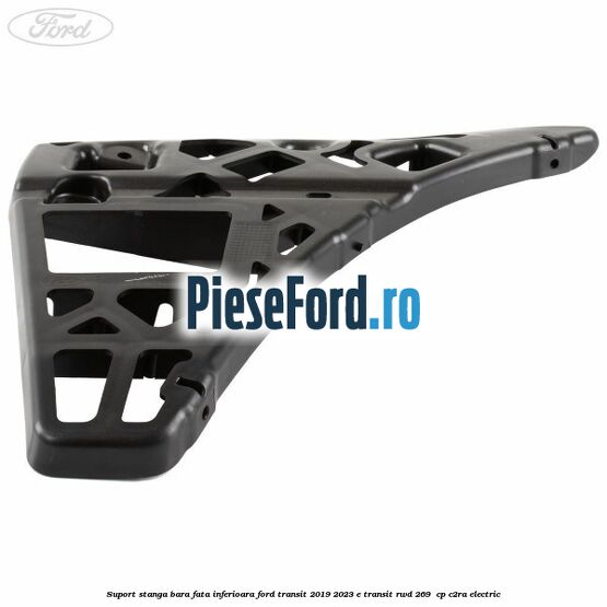 Suport stanga bara fata inferioara Ford Transit 2019-2023 E-TRANSIT RWD 269  cp C2RA electric