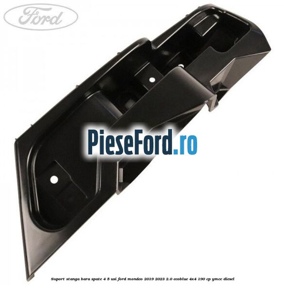 Suport stanga bara spate 4/5 usi Ford Mondeo 2019-2023 2.0 EcoBlue 4x4 190 cp YMCC diesel