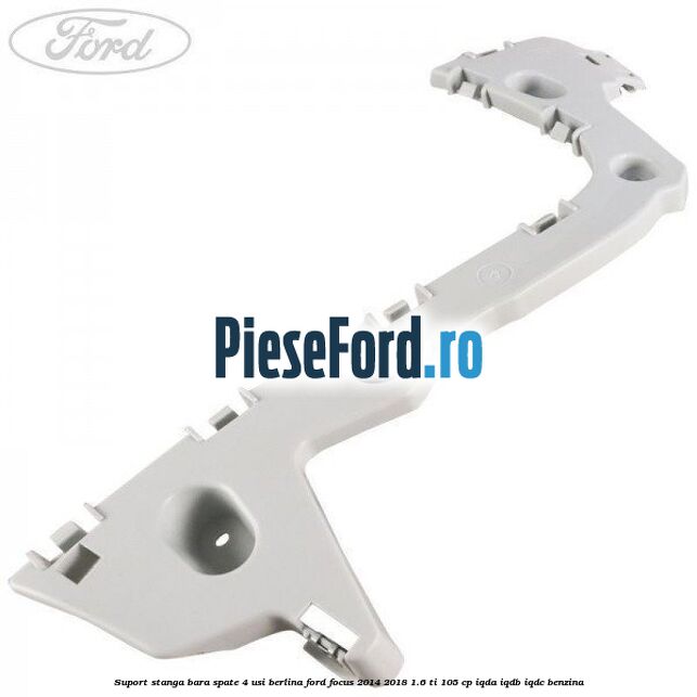 Suport stanga bara spate 4 usi berlina Ford Focus 2014-2018 1.6 Ti 105 cp