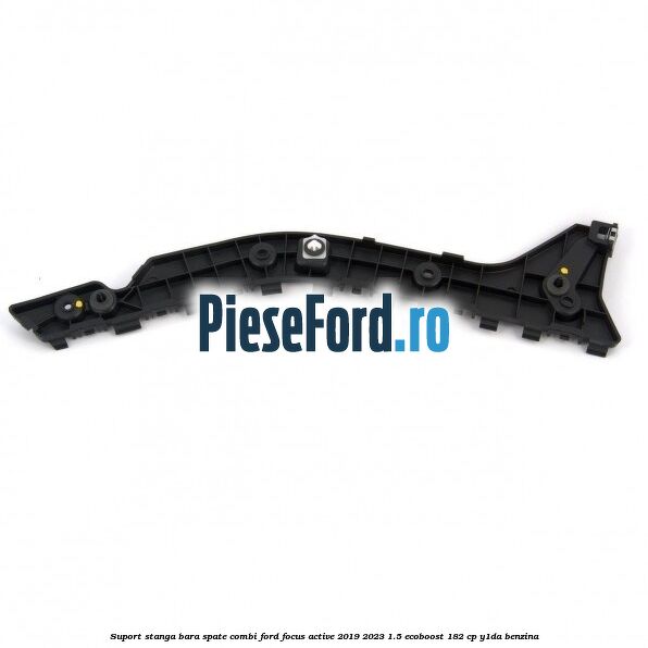 Suport stanga bara spate combi Ford Focus Active 2019-2023 1.5 EcoBoost 182 cp Y1DA benzina