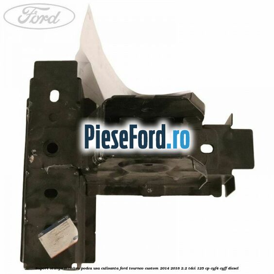 Suport stanga membru podea usa culisanta Ford Tourneo Custom 2014-2018 2.2 TDCi 125 cp CYF4, CYFF diesel