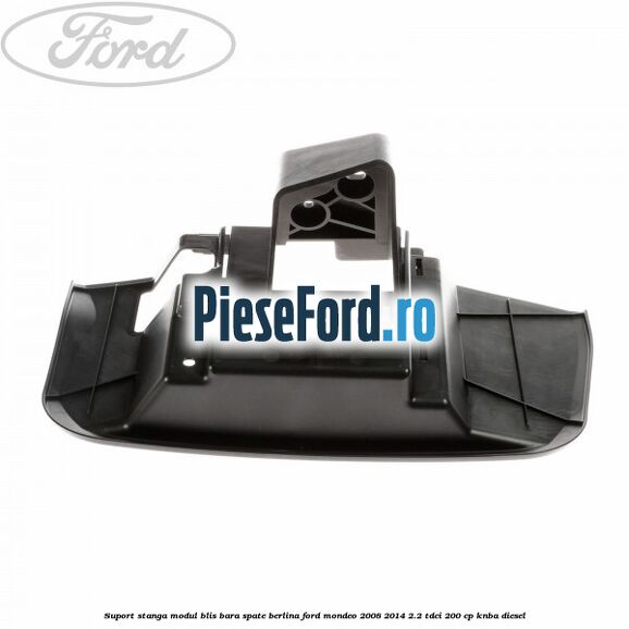 Suport stanga modul BLIS bara spate berlina Ford Mondeo 2008-2014 2.2 TDCi 200 cp KNBA diesel