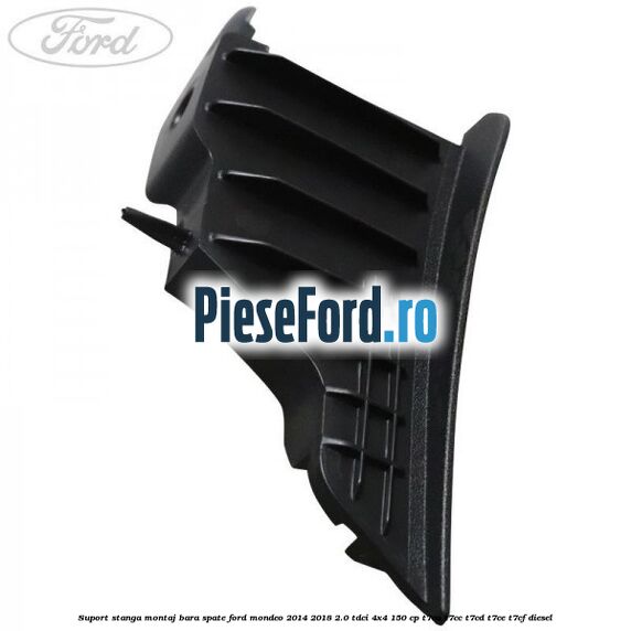 Suport stanga montaj bara spate Ford Mondeo 2014-2018 2.0 TDCi 4x4 150 cp Suport stanga montaj bara spate Ford Mondeo 2014-2018 2.0 TDCi 4x4 150 cp T7CA, T7CC, T7CD, T7CE, T7CF diesel