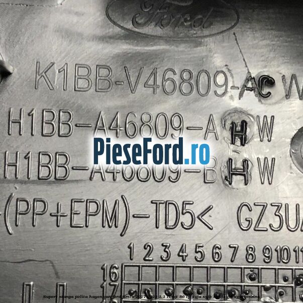 Suport stanga polita hayon VAN Ford Fiesta 2017-2023 1.1 Ti-VCT 86 cp XYJA, XYJB, XYJC, XYJD, XYJE benzina