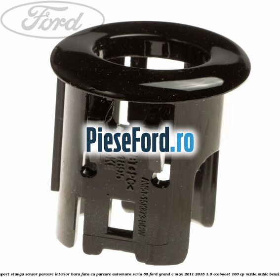 Suport stanga senzor parcare interior bara fata cu parcare automata seria 55 Ford Grand C-Max 2011-2015 1.0 EcoBoost 100 cp M2DA, M2DC benzina