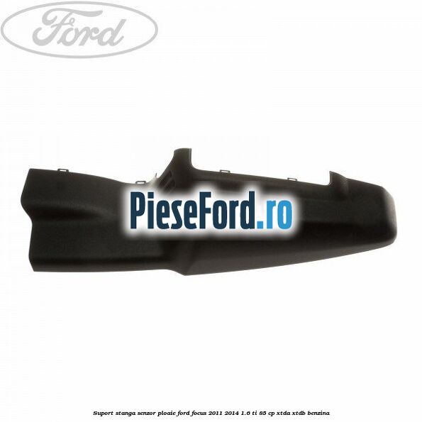 Suport stanga senzor ploaie Ford Focus 2011-2014 1.6 Ti 85 cp XTDA, XTDB benzina