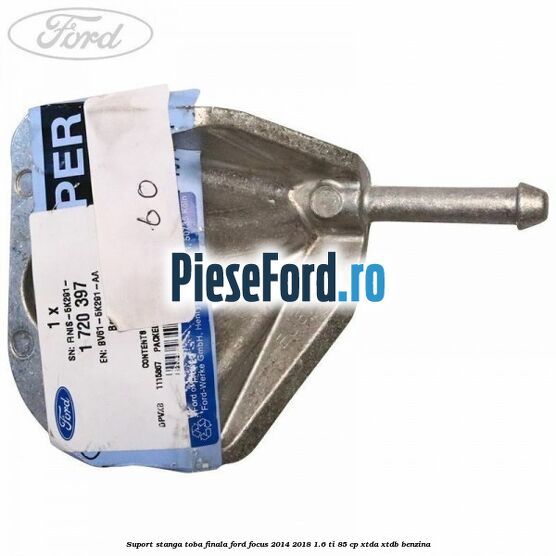 Suport stanga toba finala Ford Focus 2014-2018 1.6 Ti 85 cp XTDA, XTDB benzina
