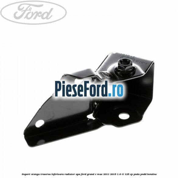 Suport stanga traversa inferioara radiator apa Ford Grand C-Max 2011-2015 1.6 Ti 125 cp PNDA, PNDD benzina