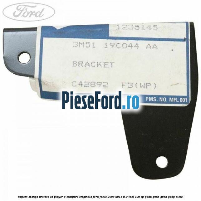 Suport stanga unitate cd player 6 echipare originala Ford Focus 2008-2011 2.0 TDCi 136 cp G6DA, G6DB, G6DD, G6DG diesel