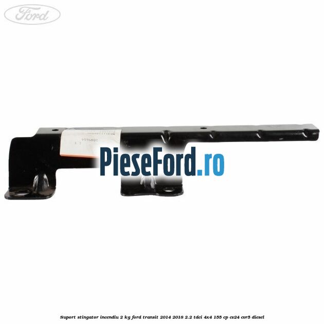 Suport stingator incendiu 2 KG Ford Transit 2014-2018 2.2 TDCi 4x4 155 cp CV24, CVR5 diesel