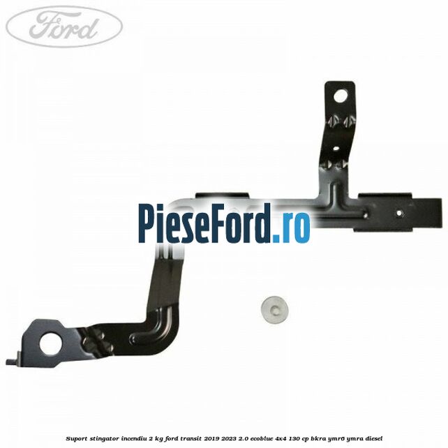 Suport stingator incendiu 2 KG Ford Transit 2019-2023 2.0 EcoBlue 4x4 130 cp BKRA, YMR6, YMRA diesel