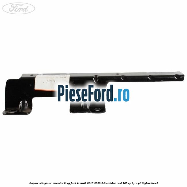Suport stingator incendiu 2 KG Ford Transit 2019-2023 2.0 EcoBlue RWD 105 cp Suport stingator incendiu 2 KG Ford Transit 2019-2023 2.0 EcoBlue RWD 105 cp BJRA, YLR6, YLRA diesel