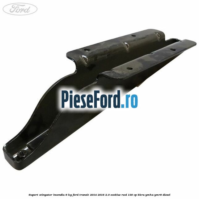 Suport stingator incendiu 6 KG Ford Transit 2014-2018 2.0 EcoBlue RWD 130 cp BKRA, YMHA, YMR6 diesel