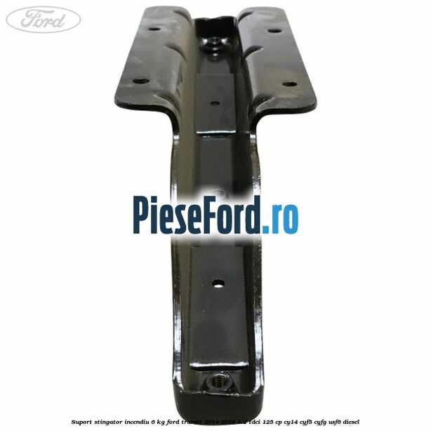 Suport stingator incendiu 6 KG Ford Transit 2014-2018 2.2 TDCi 125 cp