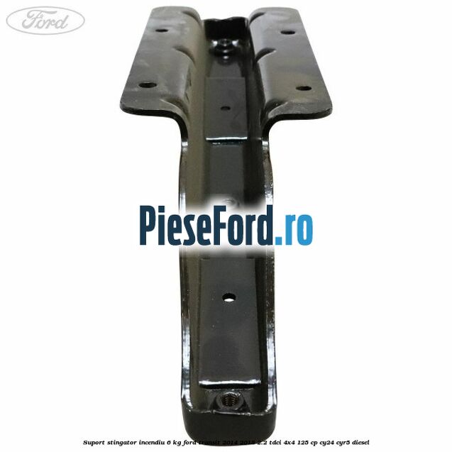 Suport stingator incendiu 6 KG Ford Transit 2014-2018 2.2 TDCi 4x4 125 cp Suport stingator incendiu 6 KG Ford Transit 2014-2018 2.2 TDCi 4x4 125 cp CY24, CYR5 diesel