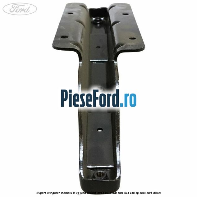 Suport stingator incendiu 6 KG Ford Transit 2014-2018 2.2 TDCi 4x4 155 cp CV24, CVR5 diesel