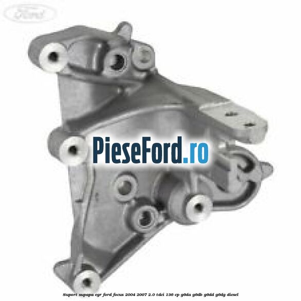 Suport supapa EGR Ford Focus 2004-2007 2.0 TDCi 136 cp G6DA, G6DB, G6DD, G6DG diesel