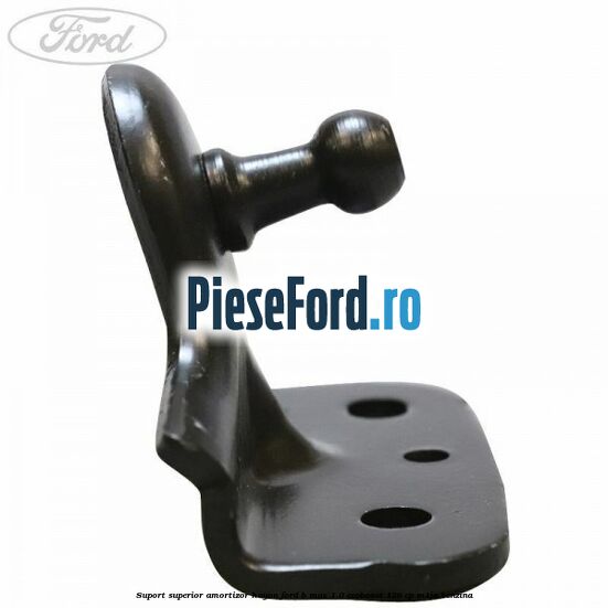Suport superior amortizor hayon Ford B-Max 1.0 EcoBoost 120 cp M1JA benzina