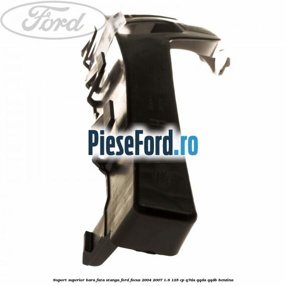 Suport superior bara fata stanga Ford Focus 2004-2007 1.8 125 cp Suport superior bara fata stanga Ford Focus 2004-2007 1.8 125 cp Q7DA, QQDA, QQDB benzina
