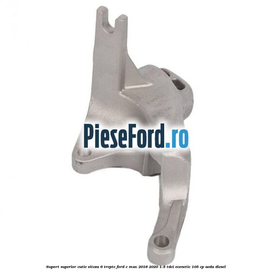 Suport superior cutie viteza 6 trepte Ford C-Max 2016-2020 1.5 TDCi ECOnetic 105 cp AEDA diesel
