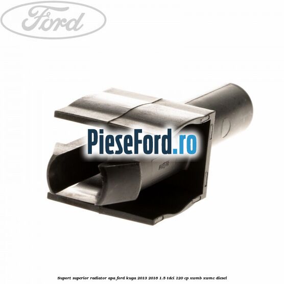 Suport superior radiator apa Ford Kuga 2013-2016 1.5 TDCi 120 cp XWMB, XWMC diesel
